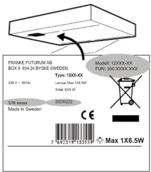 FRANKE FUTURUM AB BOX 9 .934 24 BYSKE SWEDEN Type: 12XX-XX 230 V ~ 50 Hz Lampa: Max 1X6.5W Total. XXX W 5/N: xxxx Made in Sweden Modelt: 12XXX-XX FUN: 300.XXXX.XXX 20200222 CE 7 692319 133559 Max 1X6.5W