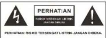 PERHATIAN RISKO TERSENGAT LISTRIK JANGAN DIBUKA PERHATIAN: RISKO TERSENGAT LISTRIK-JANGAN DIBUKA.