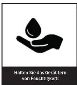 Halten Sie das Gerät fern von Feuchtigkeit!
