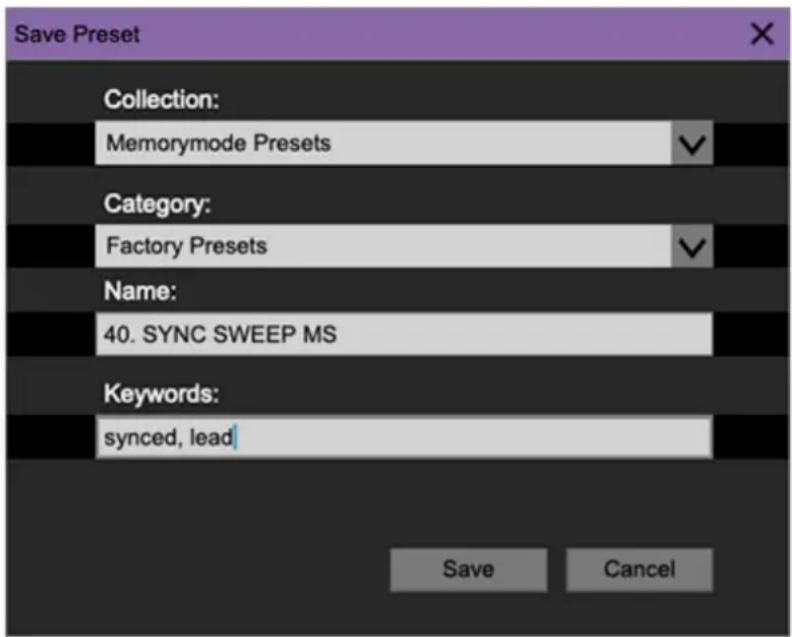 Save Preset Collection: Memorymode Presets Category: Factory Presets Name: 40. SYNC SWEEP MS Keywords: synced, lead Save Cancel