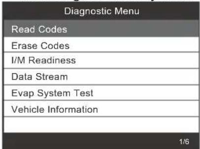 Diagnostic Menu Read Codes Erase Codes I/M Readiness Data Stream Evap System Test Vehicle Information 1/6