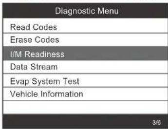 Diagnostic Menu Read Codes Erase Codes I/M Readiness Data Stream Evap System Test Vehicle Information 3/6