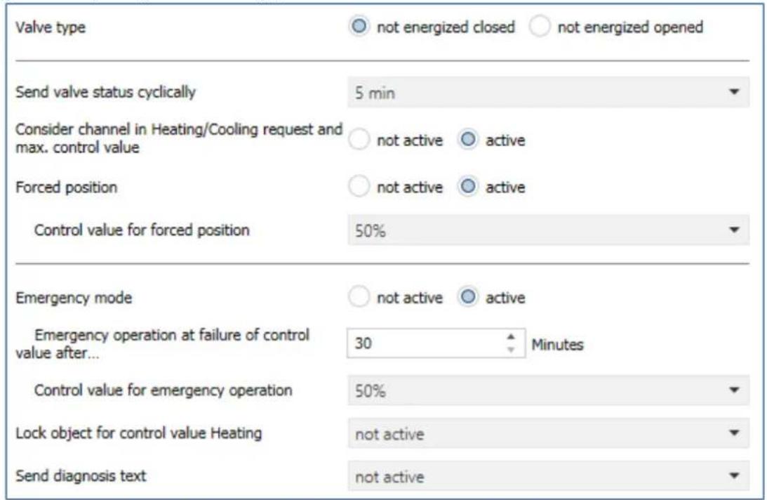 Valve type not energized closed not energized opened Send valve status cyclically 5 min Consider channel in Heating/Cooling request and max. control value not active active Forced position not active active Control value for forced position 50% Emergency mode not active active Emergency operation at failure of control value after... 30 Minutes Control value for emergency operation 50% Lock object for control value Heating not active Send diagnosis text not active