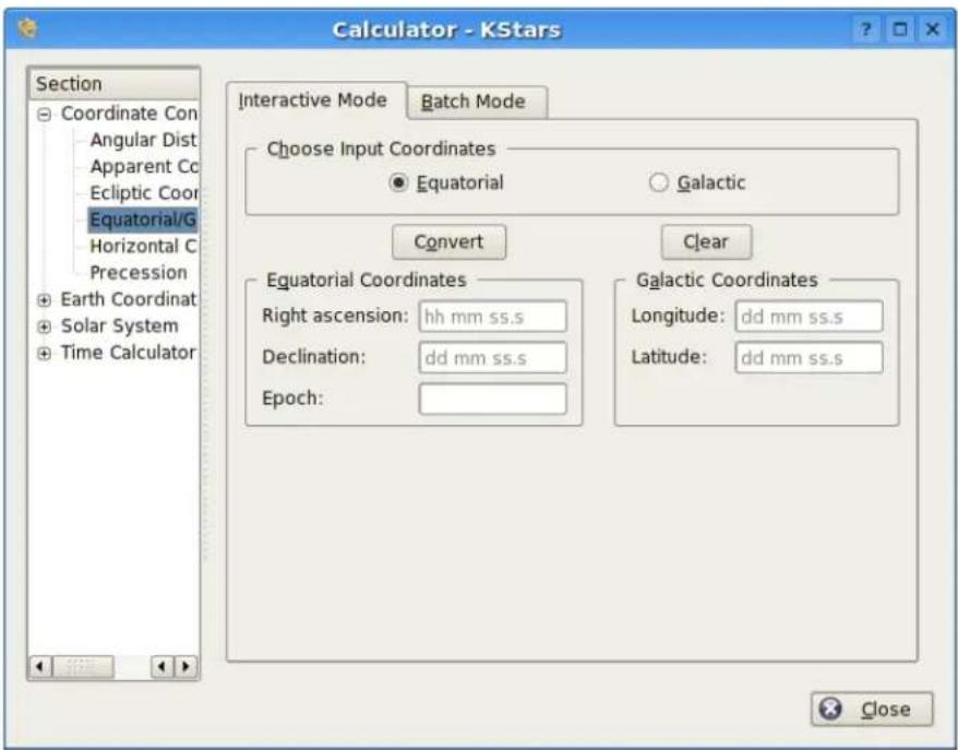 Calculator - KStars Section Coordinate Con Angular Dist Apparent Co Ecliptic Coor Equatorial/G Horizontal C Precession Earth Coordinat Solar System Time Calculator Interactive Mode Batch Mode Choose Input Coordinates Equatorial Galactic Convert Clear Equatorial Coordinates Right ascension: hh mm ss.s Declination: dd mm ss.s Epoch: Galactic Coordinates Longitude: dd mm ss.s Latitude: dd mm ss.s Close