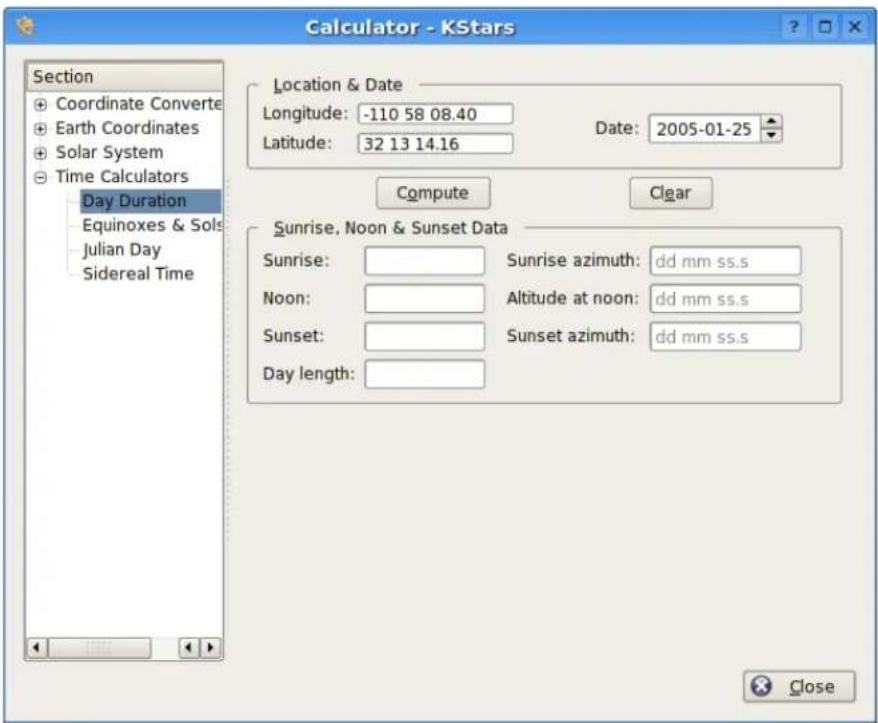Calculator - KStars Section Coordinate Converte Earth Coordinates Solar System Time Calculators Day Duration Equinoxes & Sols Julian Day Sidereal Time Location & Date Longitude: -110 58 08.40 Latitude: 32 13 14.16 Date: 2005-01-25 Compute Clear Sunrise, Noon & Sunset Data Sunrise: Sunrise azimuth: dd mm ss.s Noon: Altitude at noon: dd mm ss.s Sunset: Sunset azimuth: dd mm ss.s Day length: