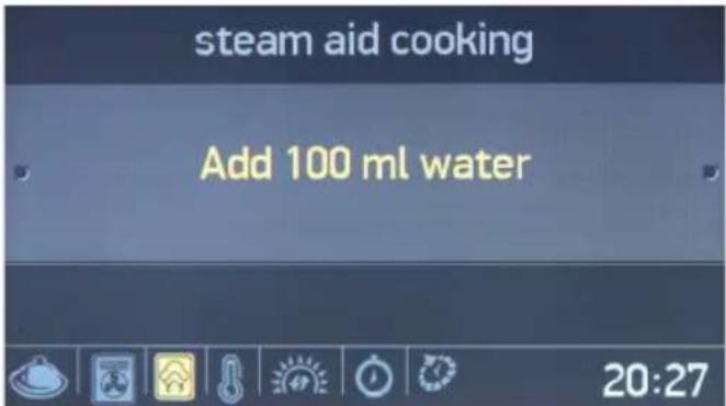 steam aid cooking Add 100 ml water 20:27