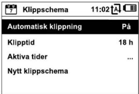 Klippschema 11:02 A III Automatisk klippning På Klipptid 18 h Aktiva tider ... Nytt klippschema