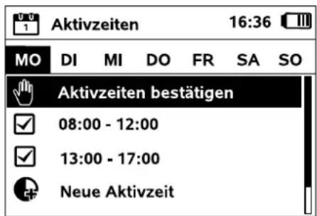 Aktivzeiten 16:36 MO DI MI DO FR SA SO Aktivzeiten bestätigen 08:00 - 12:00 13:00 - 17:00 Neue Aktivzeit
