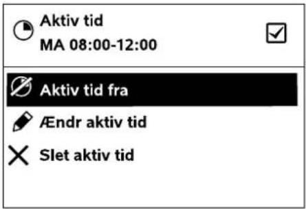 Aktiv tid MA 08:00-12:00 Aktiv tid fra Ændr aktiv tid Slet aktiv tid