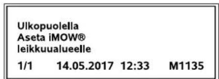 Ulkopuolella Aseta iMOW® leikkualueelle 1/1 14.05.2017 12:33 M1135
