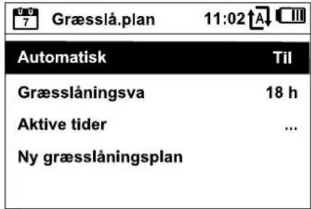 Græsslå.plan 11:02 Automatisk Til Græsslåningsva 18 h Aktive tider ... Ny græsslåningsplan