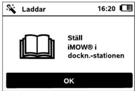 Laddar 16:20 Ställ iMOW® i dockn.-stationen OK