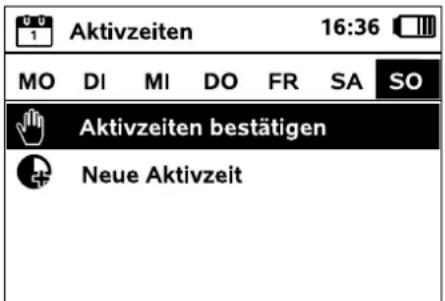 Aktivzeiten 16:36 MO DI MI DO FR SA SO Aktivzeiten bestätigen Neue Aktivzeit