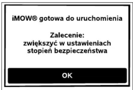 iMOW® gotowa do uruchomienia Zalecenie: zwiększyć w ustawieniach stopień bezpieczeństwa OK
