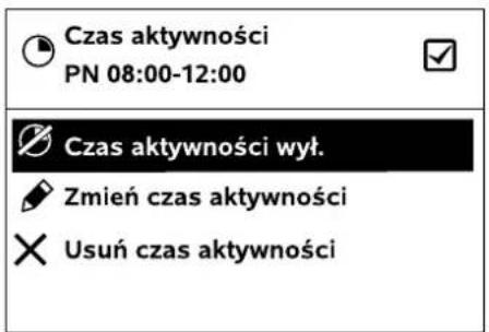 Czas aktywności PN 08:00-12:00 Czas aktywności wył. Zmień czas aktywności Usuń czas aktywności