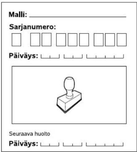 Malli: ____ Sarjanumero: Päiväys: _________ Seuraava huolto Päiväys: _________