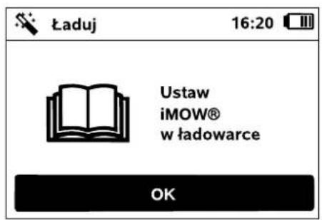 Ładuj 16:20 Ustaw iMOW® w ładowarce OK