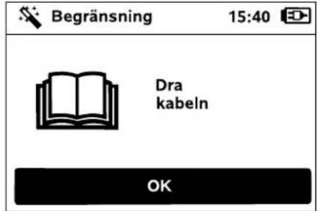 Begränsning 15:40 Dra kabeln OK