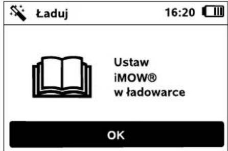 Ładuj 16:20 Ustaw iMOW® w ładowarce OK