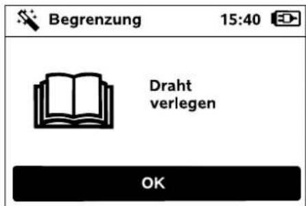Begrenzung 15:40 Draht verlegen OK