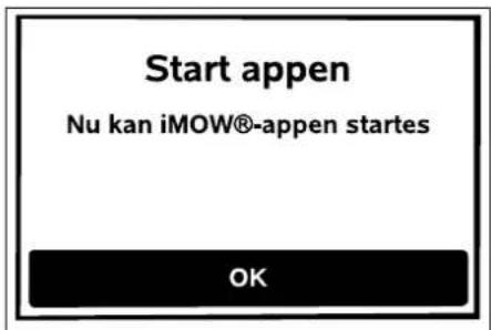 Start appen Nu kan iMOW®-appen startes OK