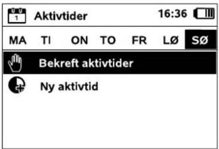 Aktivtider 16:36 MA TI ON TO FR L∅ Sø Bekreft aktivtider Ny aktivtid