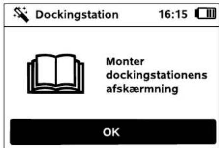 Dockingstation 16:15 Monter dockingstationens afskærmning OK