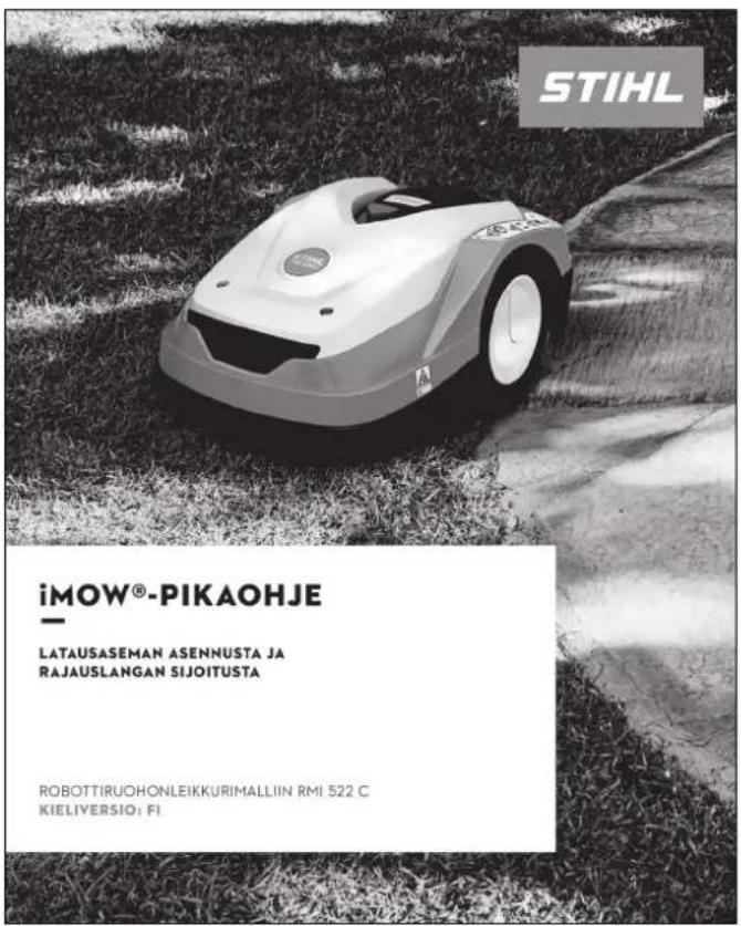 STIHL iMOW®-PIKAOHJE LATAUSASEMAN ASENNUSTA JA RAJAUSLANGAN SIJOITUSTA ROBOTTIRUOHONLEIKKURIMALLIIN RMI 522 C KIELIVERSIO: FI