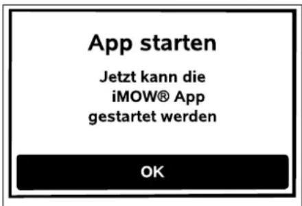 App starten Jetzt kann die iMOW® App gestartet werden OK