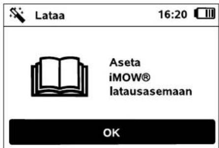 Lataa 16:20 Aseta iMOW® latausasemaan OK