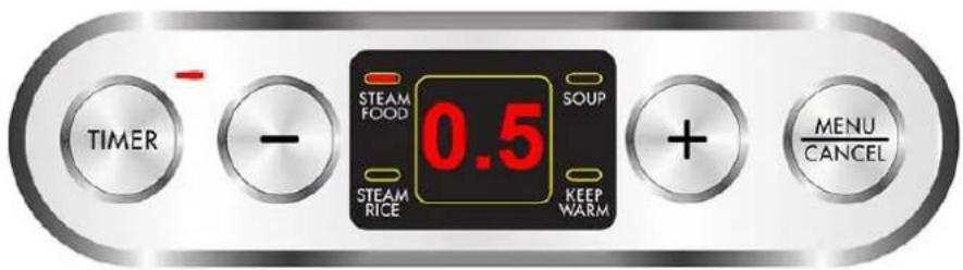 TIMER - STEAM FOOD 0.5 SOUP STEAM RICE KEEP WARM + MENU CANCEL