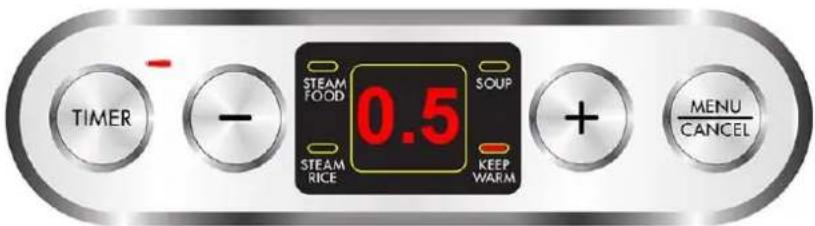 TIMER -STEAM FOOD 0.5 SOUP STEAM RICE KEEP WARM MENU CANCEL