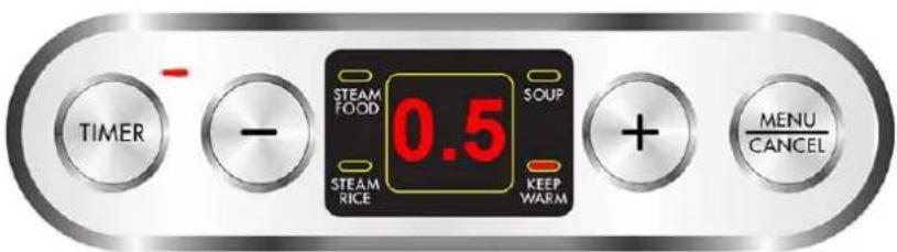 TIMER -STEAM FOOD 0.5 SOUP STEAM RICE KEEP WARM +MENU CANCEL