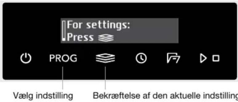 For settings: Press PROG Vælg indstilling Bekræftelse af den aktuelle indstilling
