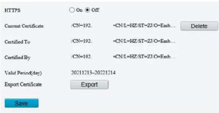 HTTPS On Off Current Certificate /CN=192. =CN/L=HZ/ST=ZJ/O=Emb... Certified To /CN=192. =CN/L=HZ/ST=ZJ/O=Emb... Certified By /CN=192. =CN/L=HZ/ST=ZJ/O=Emb... Valid Period(day) 20211213~20221214 Export Certificate Export Save
