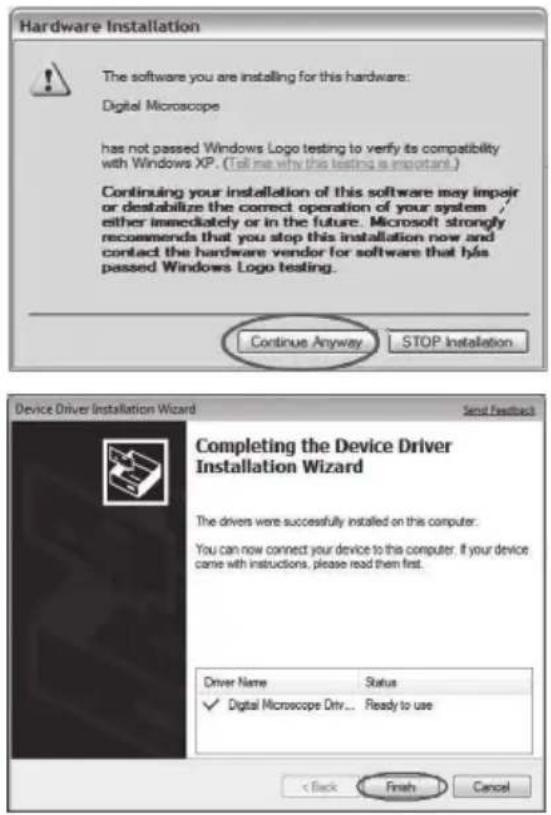 Hardware Installation The software you are installing for this hardware: Digital Microscope has not passed Windows Logo testing to verify its compatibility with Windows XP. (Tell me why this testing is important.) Continuing your installation of this software may impair or destabilize the correct operation of your system / either immediately or in the future. Microsoft strongly recommends that you stop this installation now and contact the hardware vendor for software that has passed Windows Logo testing. Continue Anyway STOP Installation Device Driver Installation Wizard Send Feedback Completing the Device Driver Installation Wizard The drivers were successfully installed on this computer: You can now connect your device to this computer, if your device came with instructions, please read them first. Driver Name Status ✓ Digital Microscope Dstv... Ready to use < Back Finish Cancel