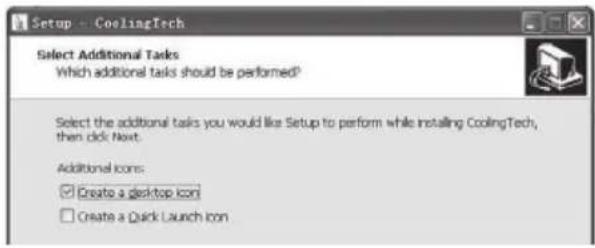 Setup - CoolingTech Select Additional Tasks Which additional tasks should be performed? Select the additional tasks you would like Setup to perform while installing CoolingTech, then click Next. Additional icons: ✓ Create a desktop icon □ Create a Quick Launch icon