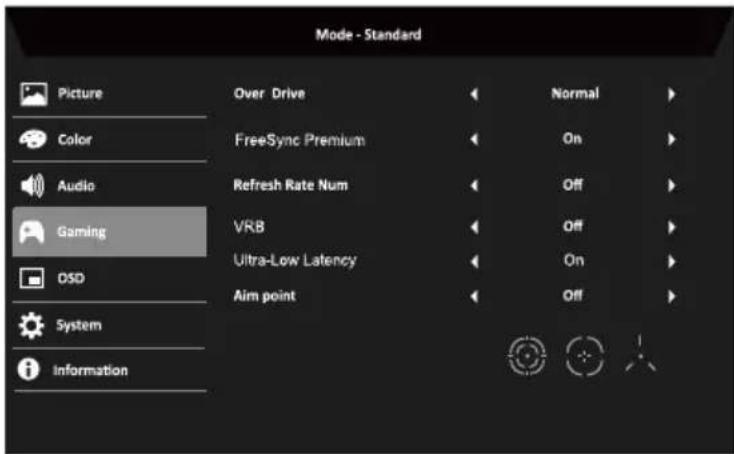 Mode - Standard Picture Over Drive Normal Color FreeSync Premium On Audio Refresh Rate Num Off Gaming VRB Off OSD Ultra-Low Latency On System Aim point Off Information