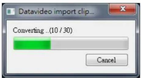 Datavideo import clip... Converting ..(10 / 30) Cancel