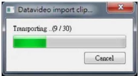 Datavideo import clip... Transporting ..(9 / 30) Cancel