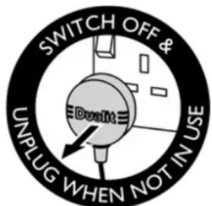 SWITCH OFF & Don't UNPLUG WHEN NOT IN USE