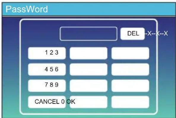 PassWord DEL --X--X--X 1 2 3 4 5 6 7 8 9 CANCEL 0 OK