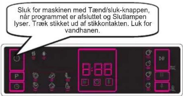 Sluk for maskinen med Tænd/sluk-knappen, når programmet er afsluttet og Slutlampen lyser. Træk stikket ud af stikkontakten. Luk for vandhanen.