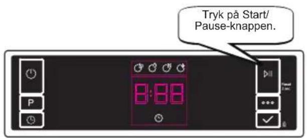 Tryk på Start/ Pause-knappen.