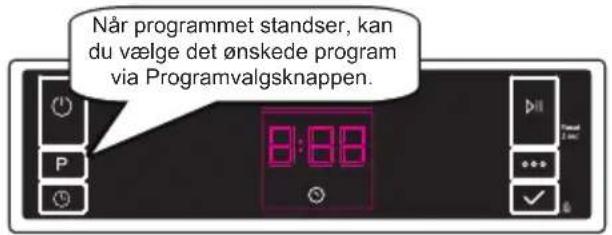 Når programmet standser, kan du vælge det ønskede program via Programvalgsknappen.