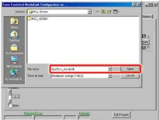 Save Emulated Modalink Configuration as MILL Drivers NEC_4210V File name: Sysfrow_savailnk Save as type: MediaLink configa (*.MLK) Save Cancel Properties Edit Finish Edit Program