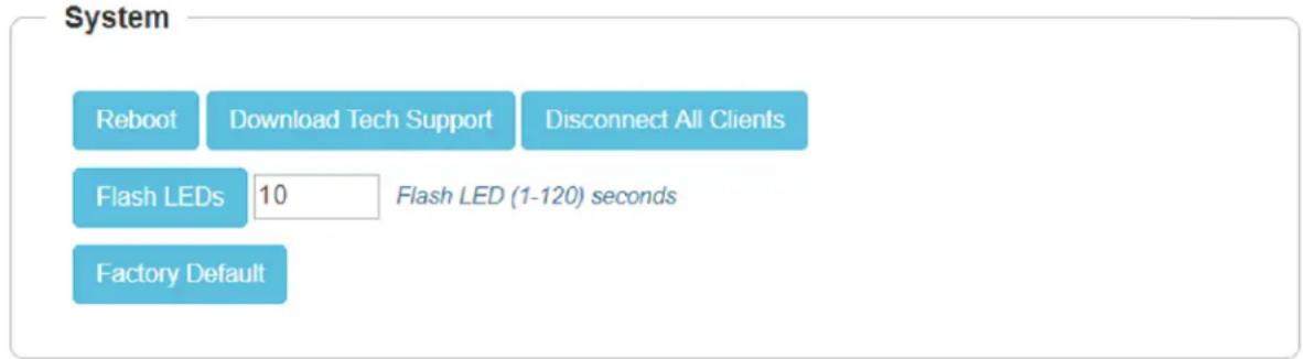 System Reboot Download Tech Support Disconnect All Clients Flash LEDs 10 Flash LED (1-120) seconds Factory Default