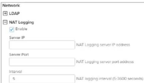 Network LDAP NAT Logging Enable Server IP NAT Logging server IP address Server Port NAT Logging server port address Interval 5 NAT logging interval (5-3600 seconds)