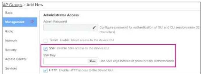 AP Groups > Add New Basic Management Radio Network Security Access Control Services Administrator Access Admin Password Configure password for authentication of GUI and CLI sessions (max 32 characters) Telnet: Enable Telnet access to the device CLI SSH: Enable SSH access to the device CLI SSH Key Sh…