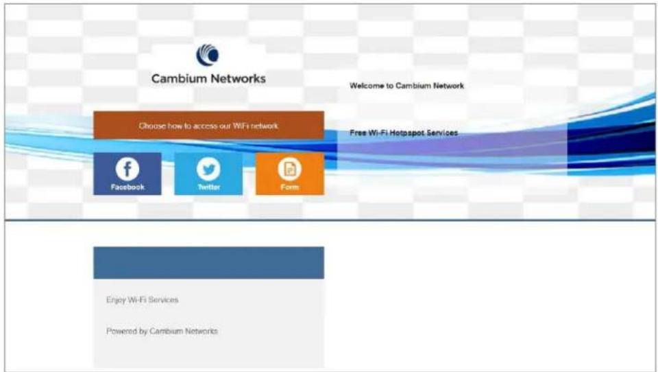 Cambium Networks Welcome to Cambium Network Choose how to access our WiFi network Free Wi-Fi Hotspot Services Facebook Twitter Form Enjoy Wi-Fi Services Powered by Cambium Networks